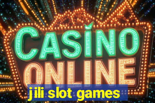 jili slot games