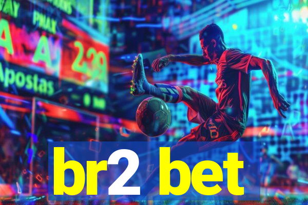 br2 bet