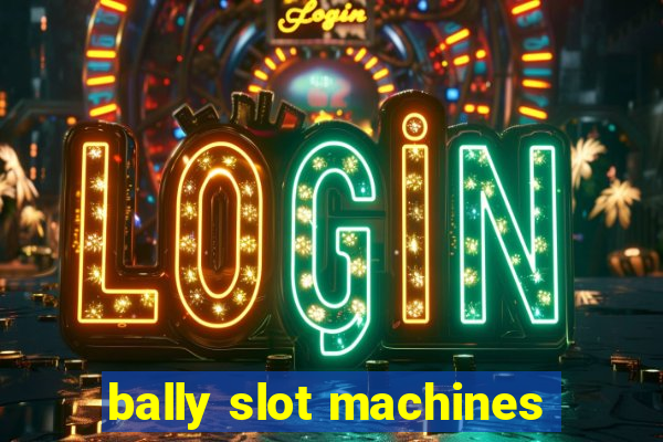 bally slot machines