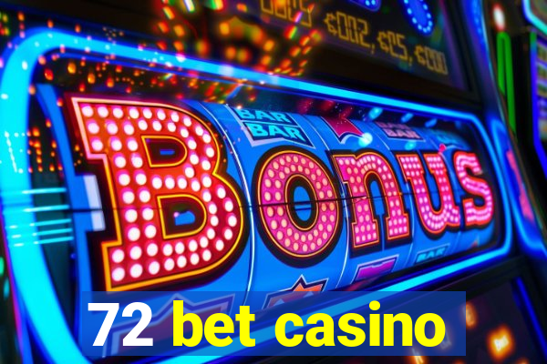 72 bet casino