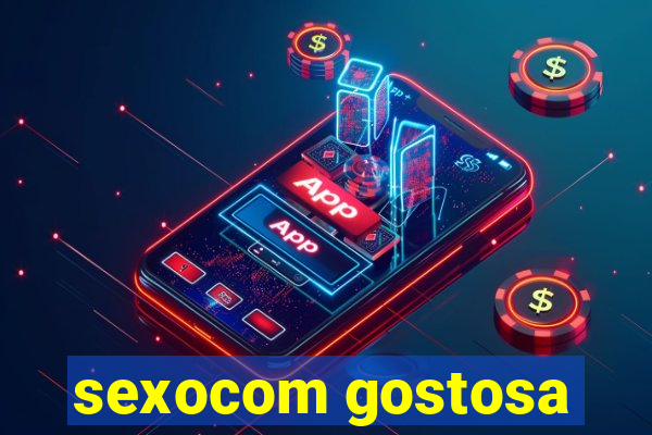 sexocom gostosa