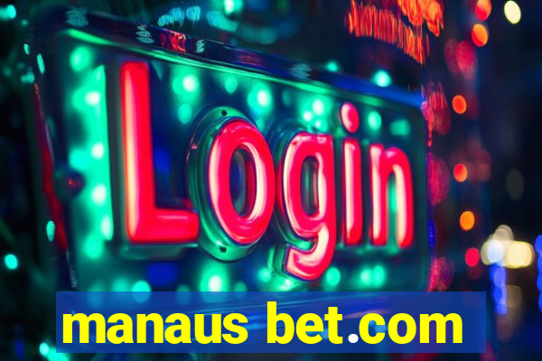 manaus bet.com