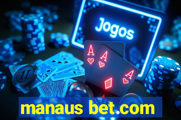 manaus bet.com