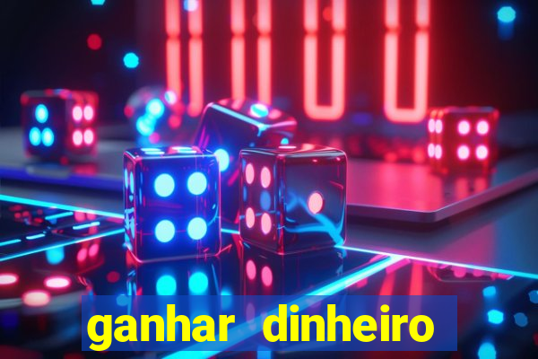 ganhar dinheiro jogando na internet