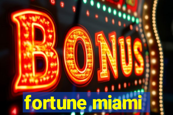 fortune miami