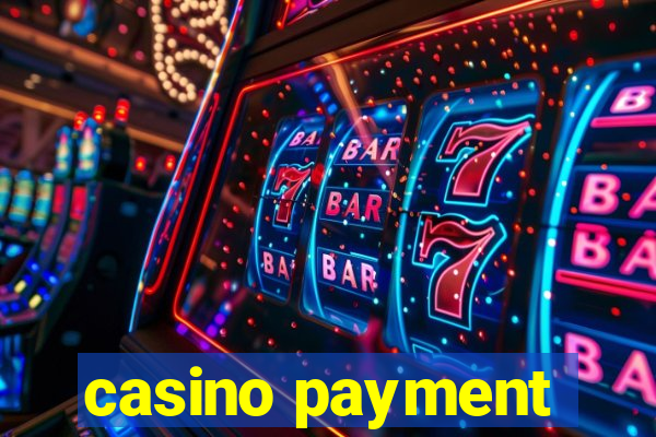 casino payment