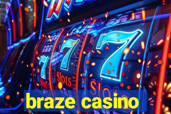 braze casino