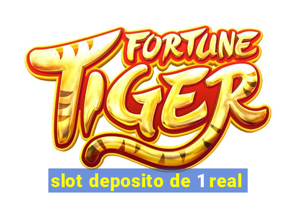 slot deposito de 1 real