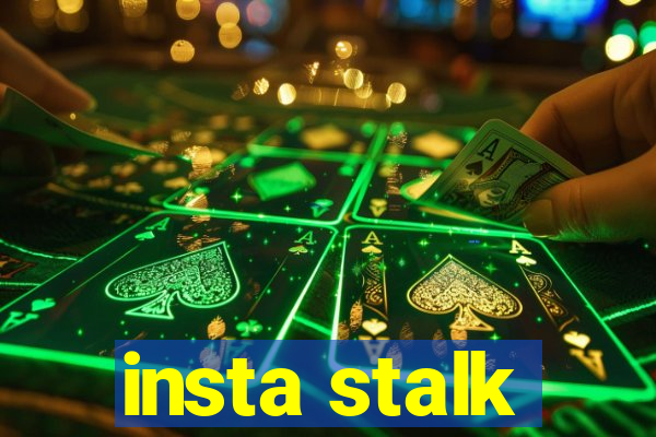 insta stalk