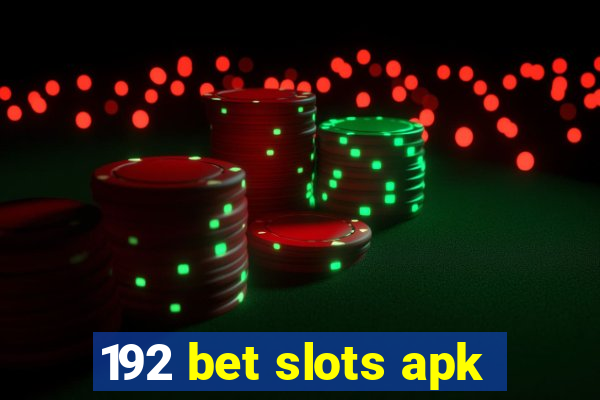 192 bet slots apk