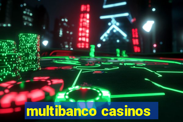 multibanco casinos