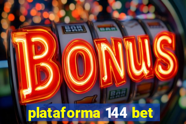 plataforma 144 bet