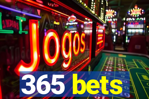 365 bets