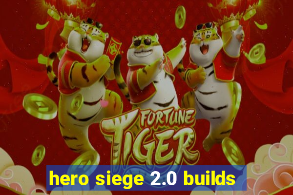 hero siege 2.0 builds