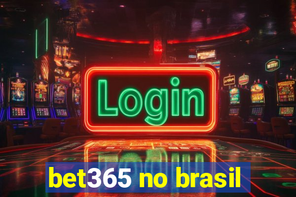 bet365 no brasil