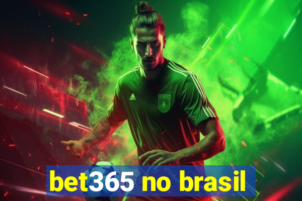 bet365 no brasil