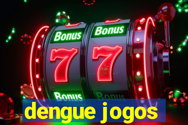 dengue jogos