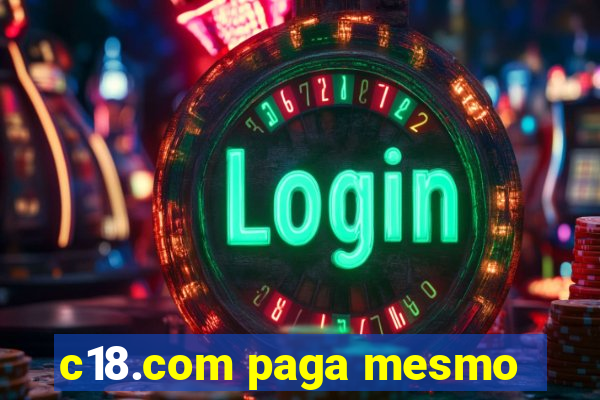 c18.com paga mesmo