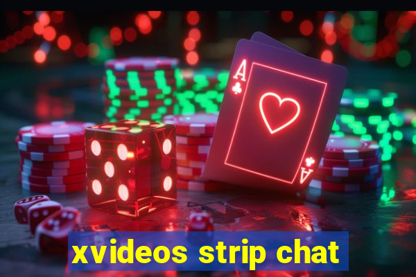 xvideos strip chat