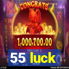 55 luck