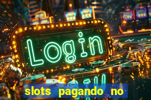 slots pagando no cadastro 2023