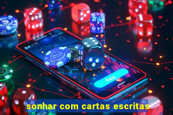 sonhar com cartas escritas