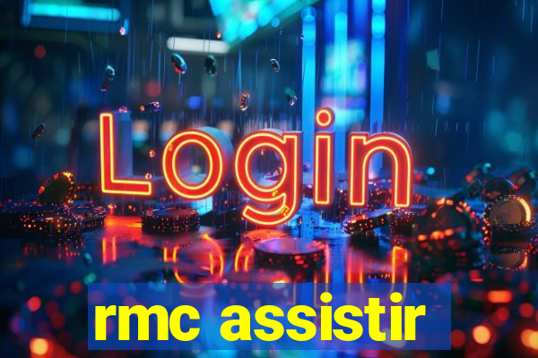 rmc assistir