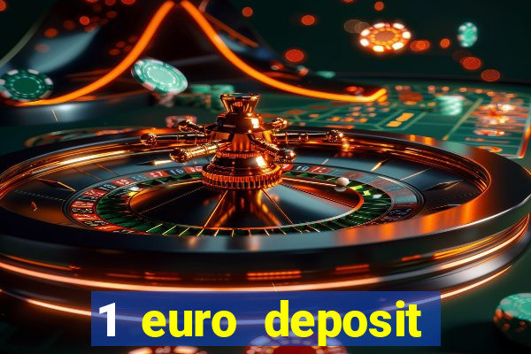 1 euro deposit casino online