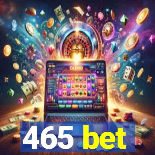 465 bet