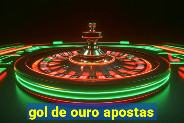 gol de ouro apostas