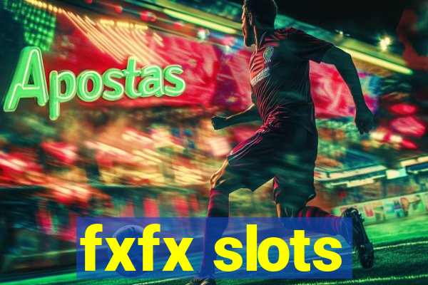 fxfx slots