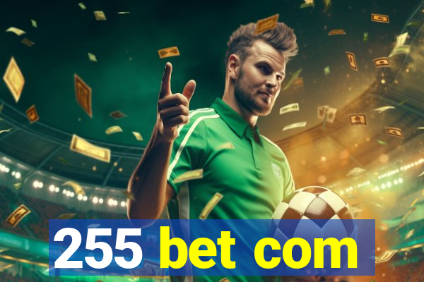 255 bet com