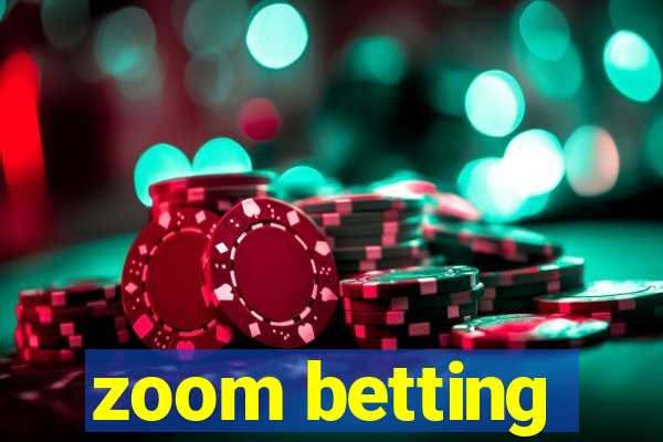 zoom betting