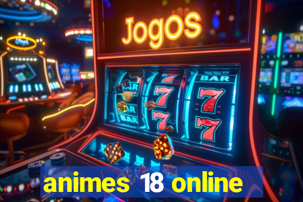 animes 18 online