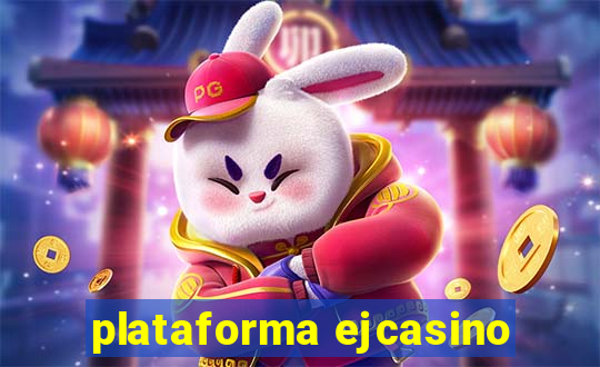 plataforma ejcasino