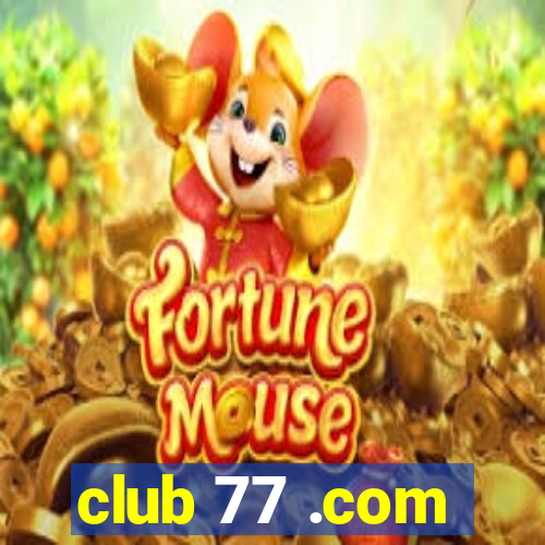 club 77 .com