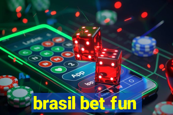 brasil bet fun