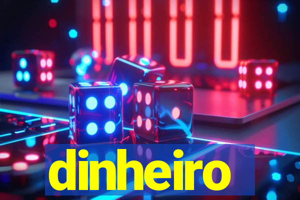 dinheiro