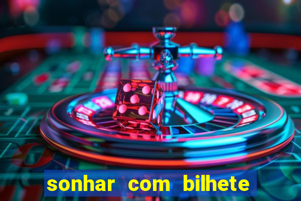 sonhar com bilhete de loteria livro dos sonhos