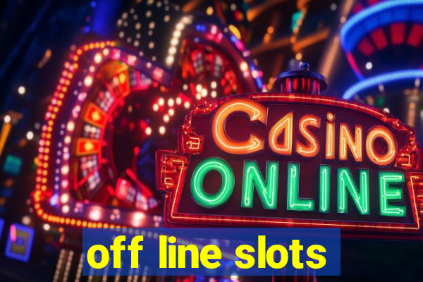 off line slots