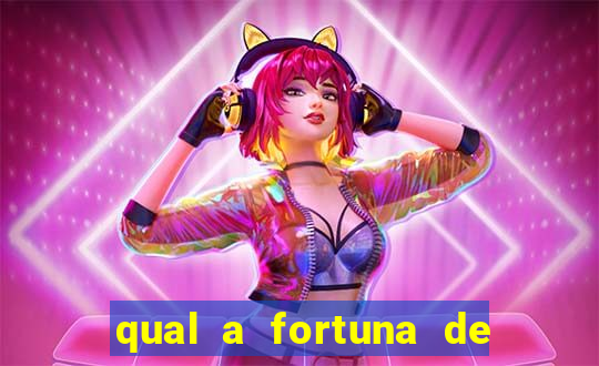 qual a fortuna de fernandin oig