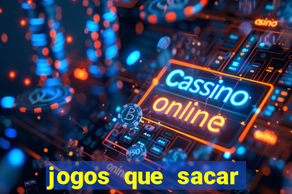 jogos que sacar dinheiro de verdade