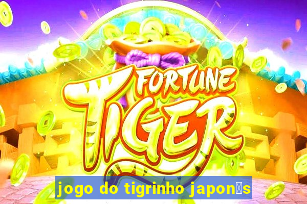 jogo do tigrinho japon锚s