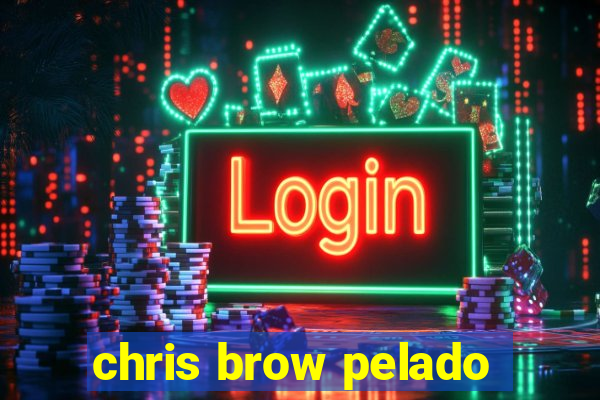 chris brow pelado