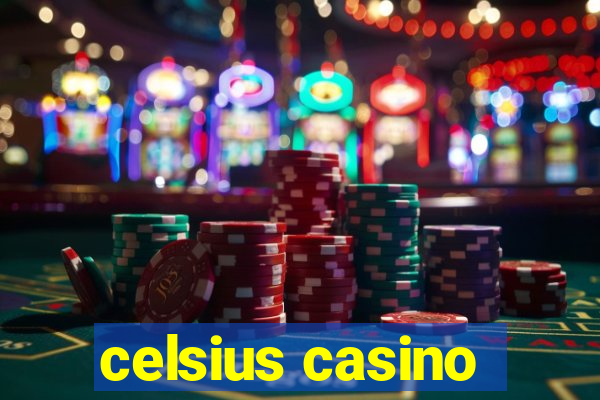 celsius casino