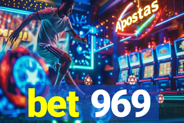 bet 969