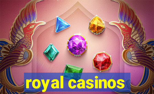 royal casinos