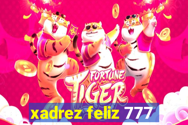 xadrez feliz 777