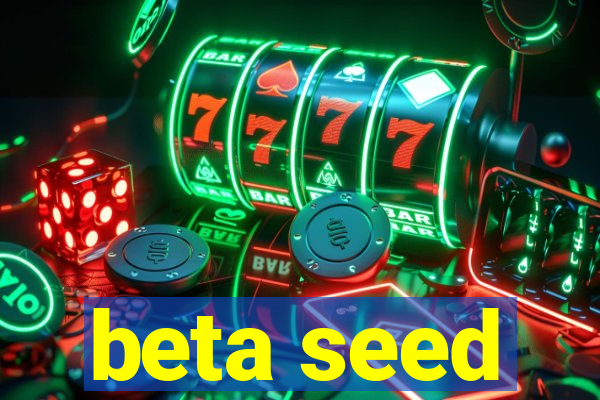 beta seed