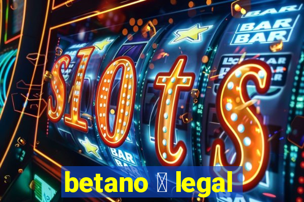 betano 茅 legal